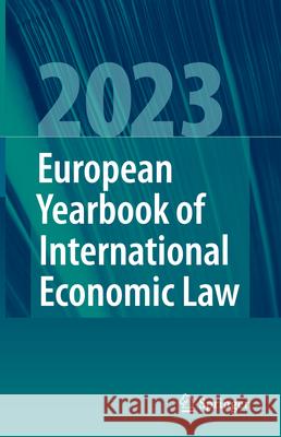 European Yearbook of International Economic Law 2023 Jelena B?umler Christina Binder Marc Bungenberg 9783031675966 Springer