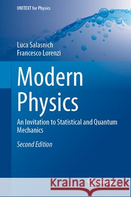 Modern Physics: An Invitation to Statistical and Quantum Mechanics Luca Salasnich Francesco Lorenzi 9783031676703