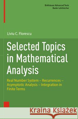 Selected Topics in Mathematical Analysis Florescu, Liviu C. 9783031677861 Birkhäuser