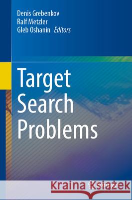 Target Search Problems Denis Grebenkov Ralf Metzler Gleb Oshanin 9783031678011 Springer