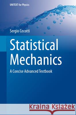 Statistical Mechanics: A Concise Advanced Textbook Sergio Cecotti 9783031678738