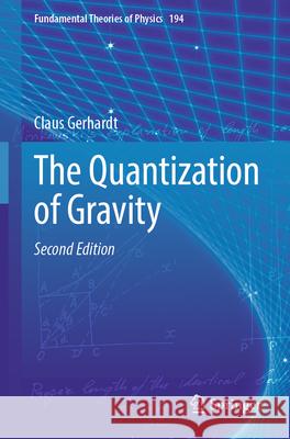 The Quantization of Gravity Gerhardt, Claus 9783031679247 Springer