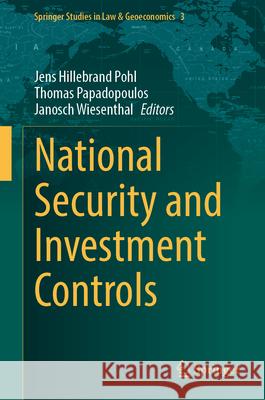 National Security and Investment Controls Jens Hillebran Thomas Papadopoulos Janosch Wiesenthal 9783031680151 Springer