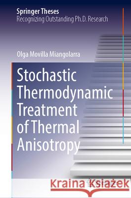 Stochastic Thermodynamic Treatment of Thermal Anisotropy Olga Movill 9783031680656 Springer