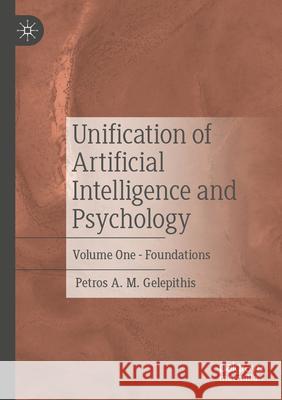 Unification of Artificial Intelligence and Psychology Gelepithis, Petros A. M. 9783031683213 Springer Nature Switzerland