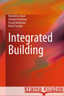 Integrated Building Intelligence Hamidreza Alavi Soheila Kookalani Farzad Rahimian 9783031688645 Springer