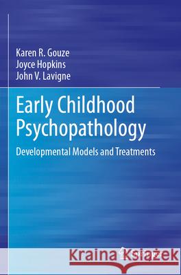 Early Childhood Psychopathology Gouze, Karen R., Hopkins, Joyce, Lavigne, John V. 9783031688799