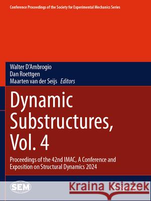Dynamic Substructures, Vol. 4  9783031688997 Springer Nature Switzerland