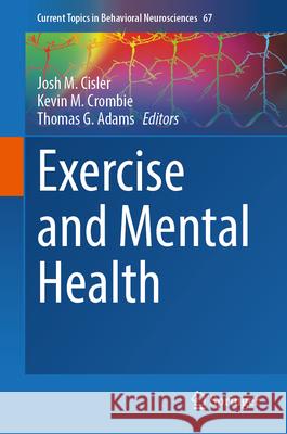 Exercise and Mental Health Josh M. Cisler Kevin M. Crombie Thomas G. Adams 9783031689765 Springer