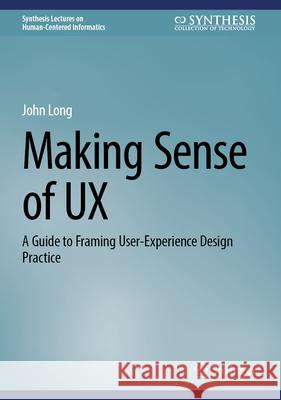 Guide to Framing Design Practice for UX John Long 9783031689802