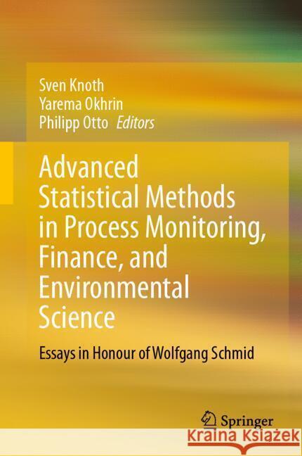 Advanced Statistical Methods in Process Monitoring, Finance, and Environmental Science  9783031691102 Springer