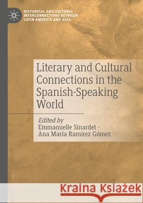 Literary and Cultural Connections in the Spanish-Speaking World  9783031691287 Palgrave Macmillan
