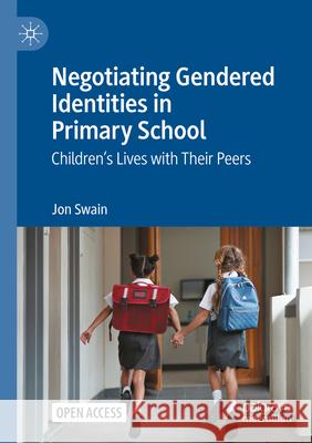 Negotiating Gendered Identities in Primary School Swain, Jon 9783031691867
