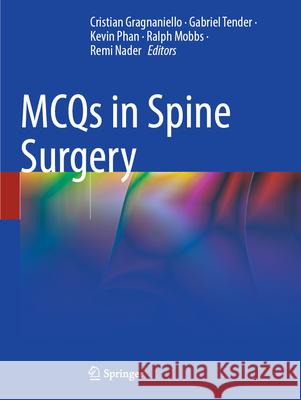 McQs in Spine Surgery Cristian Gragnaniello Gabriel Tender Kevin Phan 9783031693342 Springer