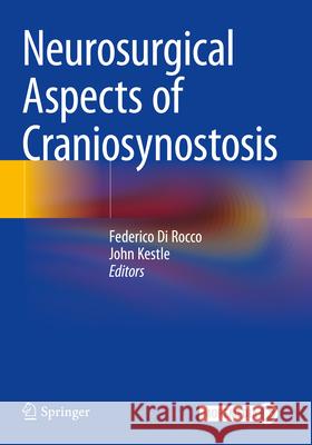 Neurosurgical Aspects of Craniosynostosis  9783031693885 Springer