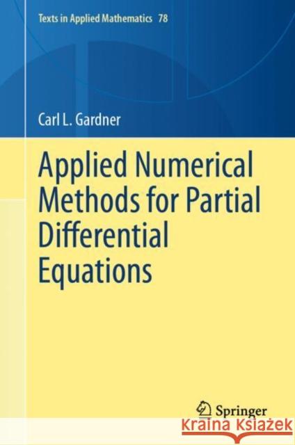 Applied Numerical Methods for Partial Differential Equations Carl L. Gardner 9783031696299 Springer