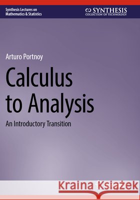 Calculus to Analysis Portnoy, Arturo 9783031696640 Springer Nature Switzerland