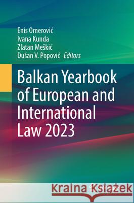 Balkan Yearbook of European and International Law 2023 Enis Omerovic Ivana Kunda Zlatan Meskic 9783031696695 Springer