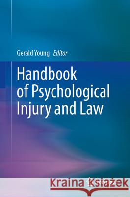 Handbook of Psychological Injury and Law Gerald Young 9783031697333