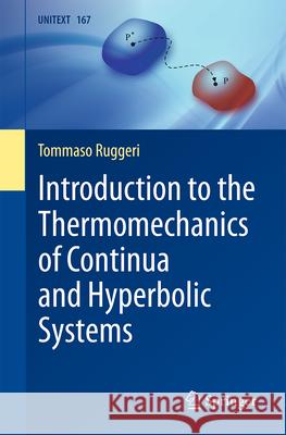 Introduction to the Thermomechanics of Continua and Hyperbolic Systems Tommaso Ruggeri 9783031699504