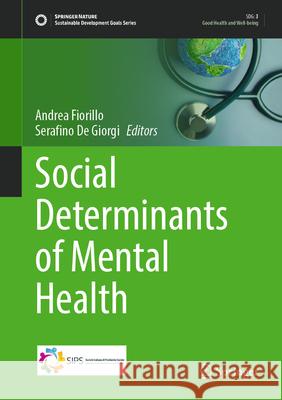 Social Determinants of Mental Health Andrea Fiorillo Serafino d 9783031701641