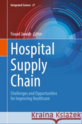 Hospital Supply Chain: Challenges and Opportunities for Improving Healthcare Fouad Jawab 9783031702914 Springer