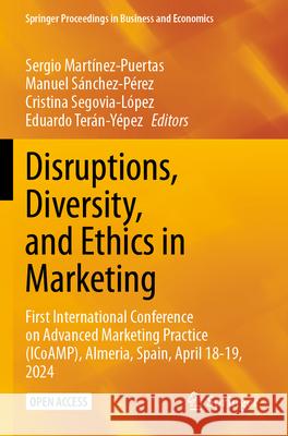 Disruptions, Diversity, and Ethics in Marketing  9783031704901 Springer