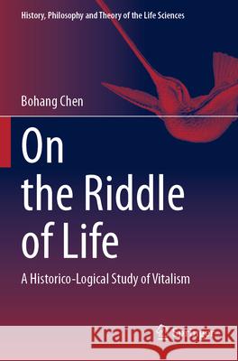 On the Riddle of Life Chen, Bohang 9783031706929 Springer International Publishing