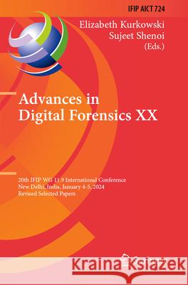 Advances in Digital Forensics XX  9783031710278 Springer