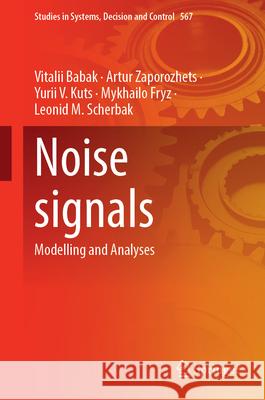 Noise signals Vitalii Babak, Artur Zaporozhets, Yurii Kuts 9783031710926 Springer Nature Switzerland