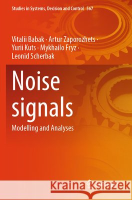 Noise signals Babak, Vitalii, Zaporozhets, Artur, Kuts, Yurii 9783031710957