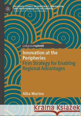 Innovation at the Peripheries Marino, Alba 9783031711756 Springer Nature Switzerland