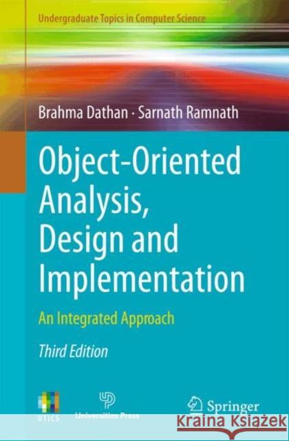 Object-Oriented Analysis, Design and Implementation: An Integrated Approach Brahma Dathan Sarnath Ramnath 9783031712395 Springer International Publishing AG