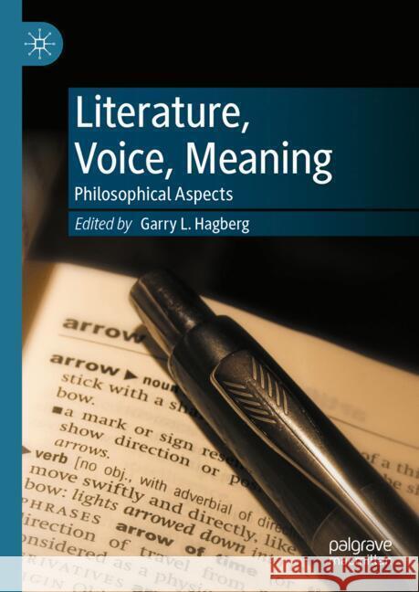 Literature, Voice, Meaning: Philosophical Aspects Garry Hagberg 9783031713064 Palgrave MacMillan