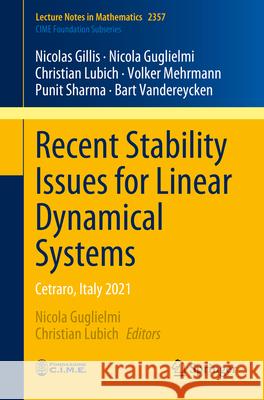 Recent Stability Issues for Linear Dynamical Systems: Cetraro, Italy 2021 Nicola Guglielmi Christian Lubich Nicolas Gillis 9783031713255 Springer