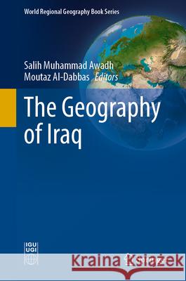 The Geography of Iraq Salih Muhammad Awadh Moutaz Al-Dabbas 9783031713552 Springer