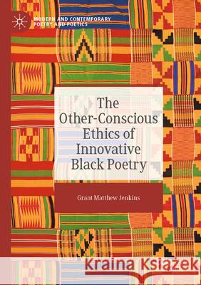 The Other-Conscious Ethics of Innovative Black Poetry Jenkins, Grant Matthew 9783031713699 Palgrave Macmillan