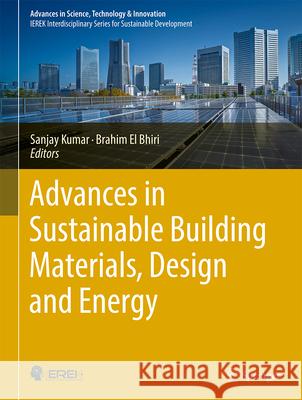 Advances in Sustainable Building Materials, Design and Energy Systems Sanjay Kumar Brahim Elbhiri 9783031719134 Springer