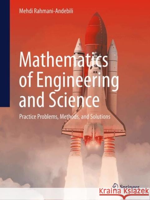 Mathematics of Engineering and Science: Practice Problems, Methods, and Solutions Mehdi Rahmani-Andebili 9783031719332 Springer International Publishing AG