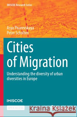 Cities of Migration Pisarevskaya, Asya, Scholten, Peter 9783031722134