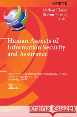 Human Aspects of Information Security and Assurance  9783031725654 Springer Nature Switzerland