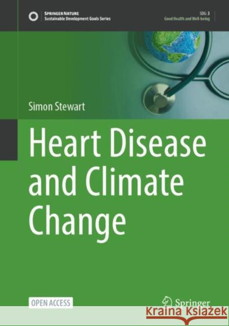 Heart Disease and Climate Change Simon Stewart 9783031731051 Springer International Publishing AG