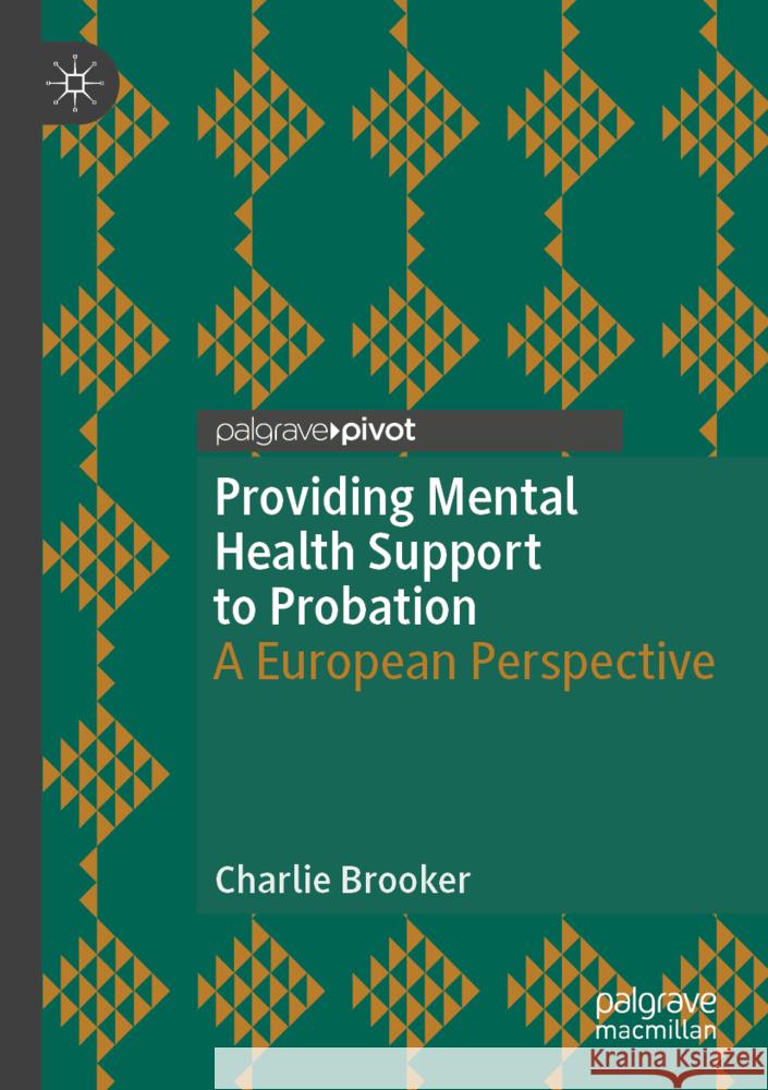Providing Mental Health Support to Probation Brooker, Charlie 9783031735707