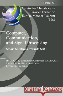 Computer, Communication, and Signal Processing. Smart Solutions Towards SDG  9783031736193 Springer
