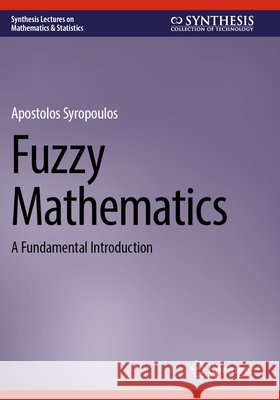 Fuzzy Mathematics Syropoulos, Apostolos 9783031738364