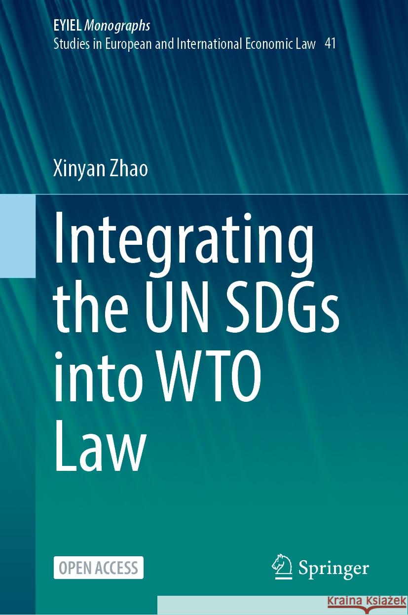 Integrating the Un Sdgs Into Wto Law Xinyan Zhao 9783031738753 Springer