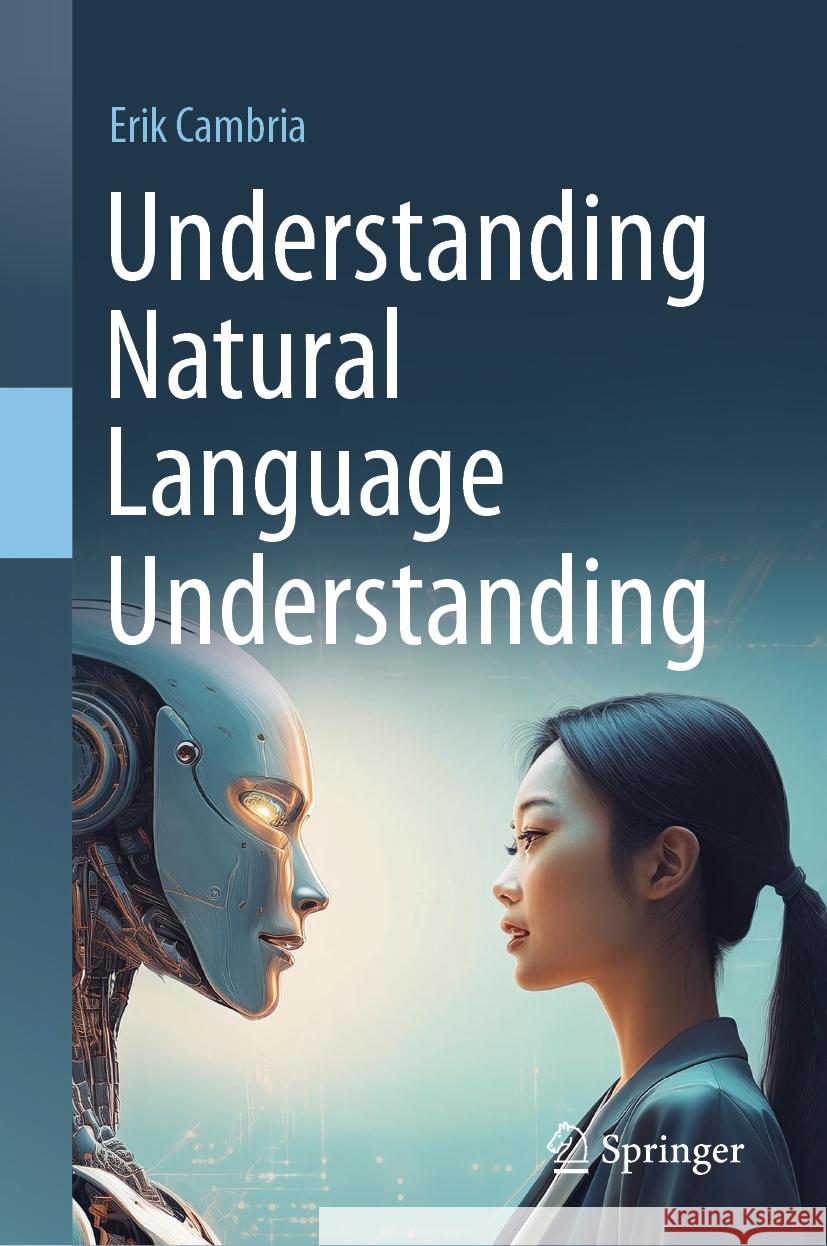 Understanding Natural Language Understanding Erik Cambria 9783031739736 Springer