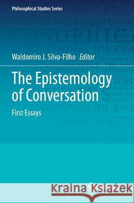 The Epistemology of Conversation  9783031740718 Springer