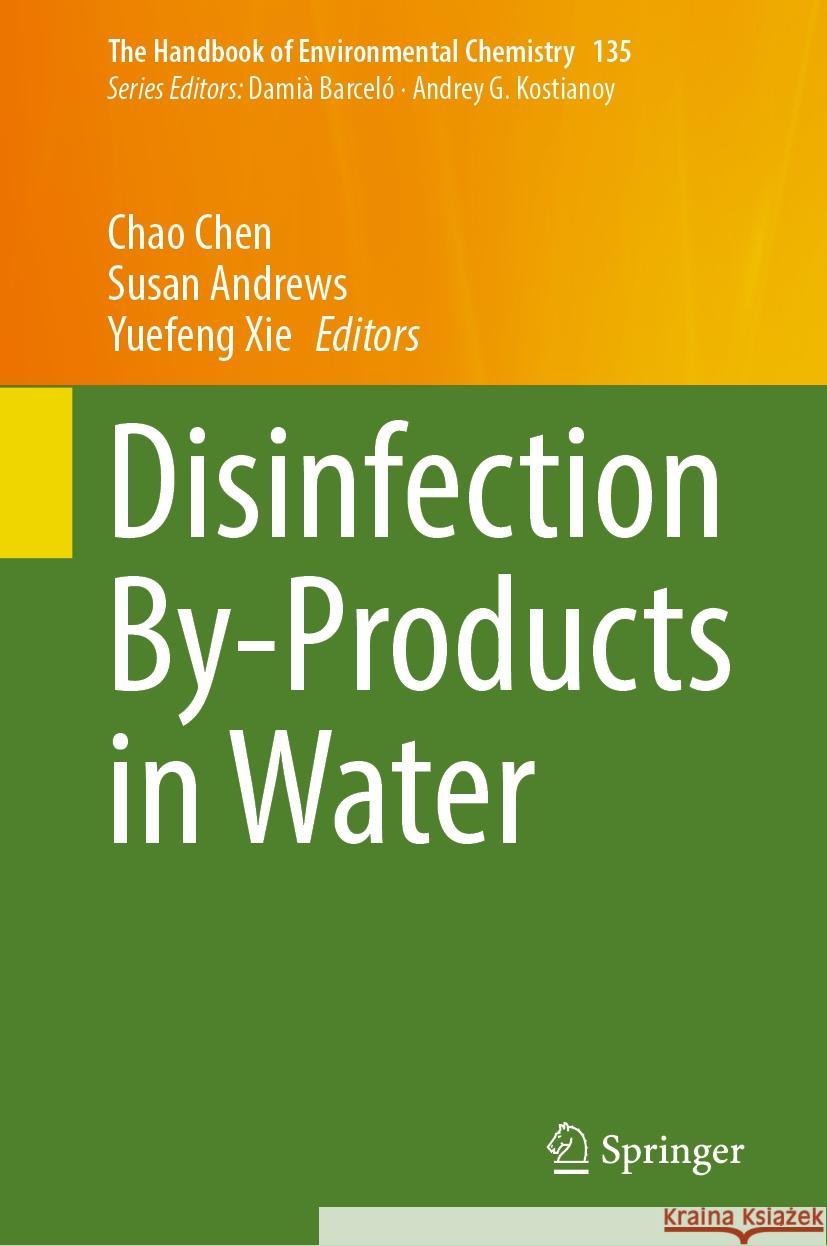 Disinfection By-Products in Water Chao Chen Susan Andrews Yuefeng Xie 9783031742590