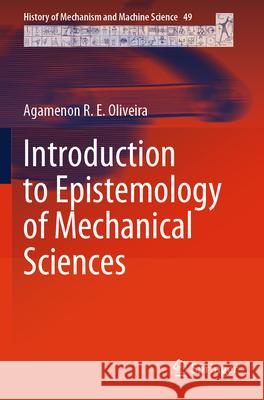 Introduction to Epistemology of Mechanical Sciences Oliveira, Agamenon R. E. 9783031742866 Springer